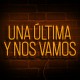 Neón una última y nos vamos