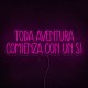 Neón Toda aventura comienza con un sí